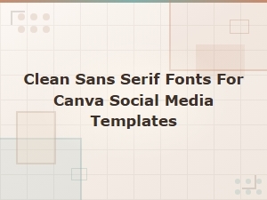 Best Clean Sans Serif Fonts for Canva Social Media Templates