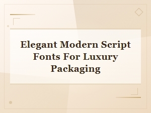 Beautiful Script Fonts for Elegant Luxury Packaging