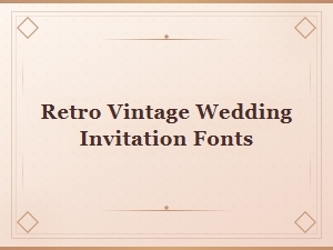 Charming Retro Vintage Fonts for Wedding Invitations